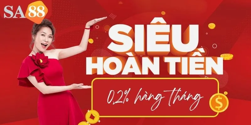  Hoàn 0,2% tiền cược định kì hàng tháng cho người chơi